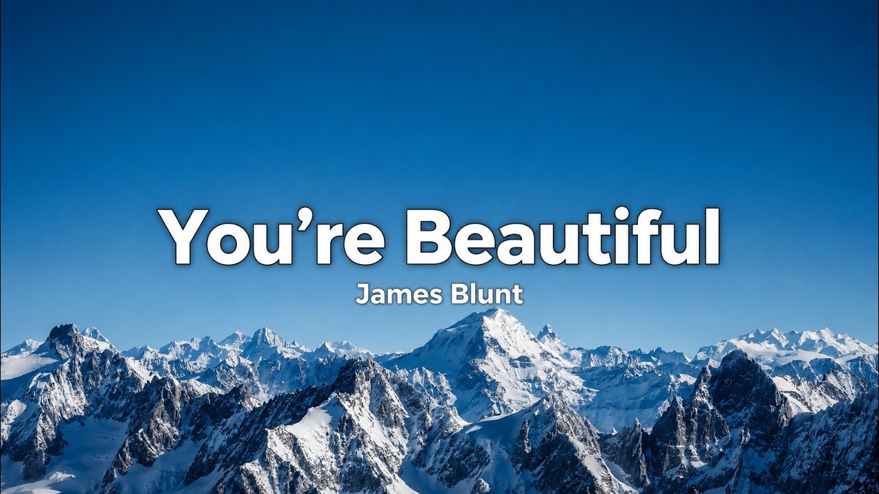 James Blunt – You’re Beautiful Lyrics Video (2005)