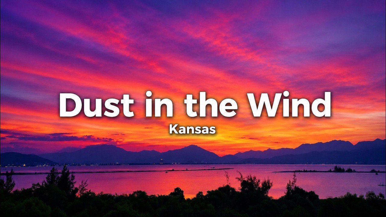 Kansas – Dust in the Wind Lyrics Video (1977)