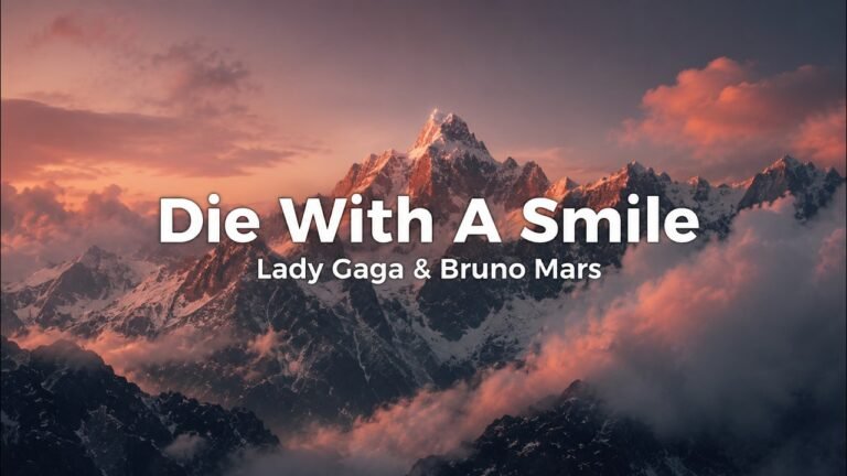 Lady Gaga & Bruno Mars – Die With a Smile Lyrics Video (2024)