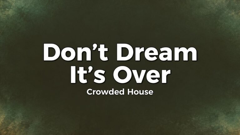 Crowded House – Don’t Dream It’s Over Lyrics Video (1986)