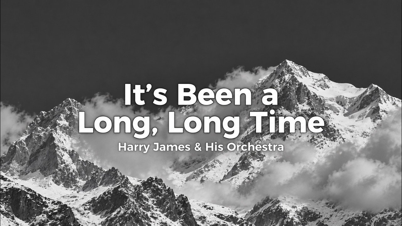 Harry James & His Orchestra – It’s Been a Long, Long Time Lyrics Video (1945)