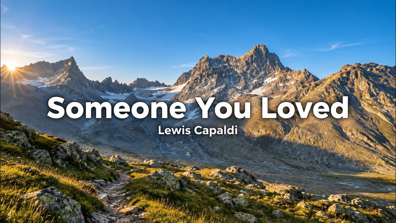 Lewis Capaldi – Someone You Loved Lyrics Video (2019)