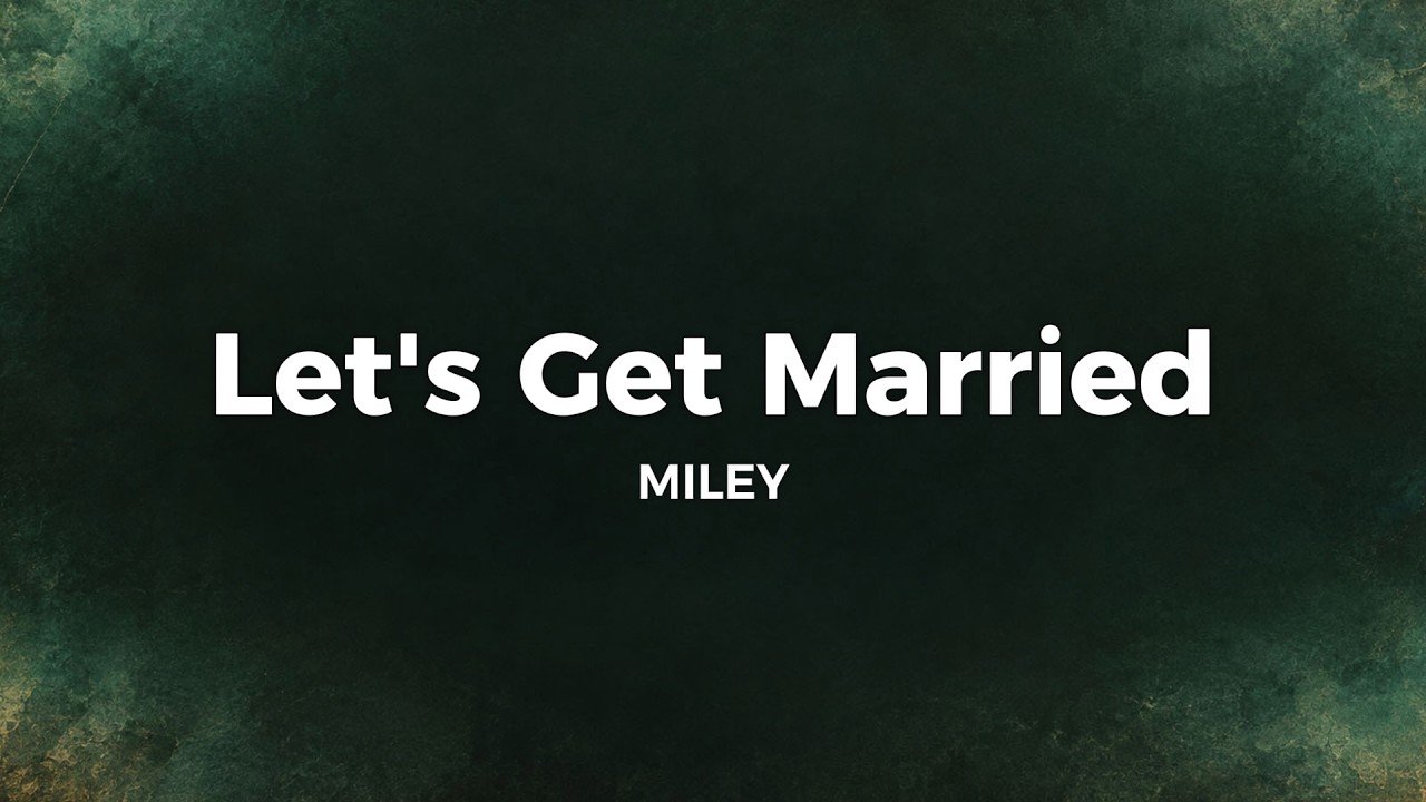 MILEY – Let’s Get Married Lyrics Video (2026)