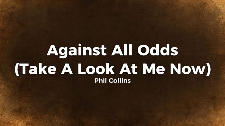 Phil Collins – Against All Odds (Take a Look at Me Now) Lyrics Video (1984)