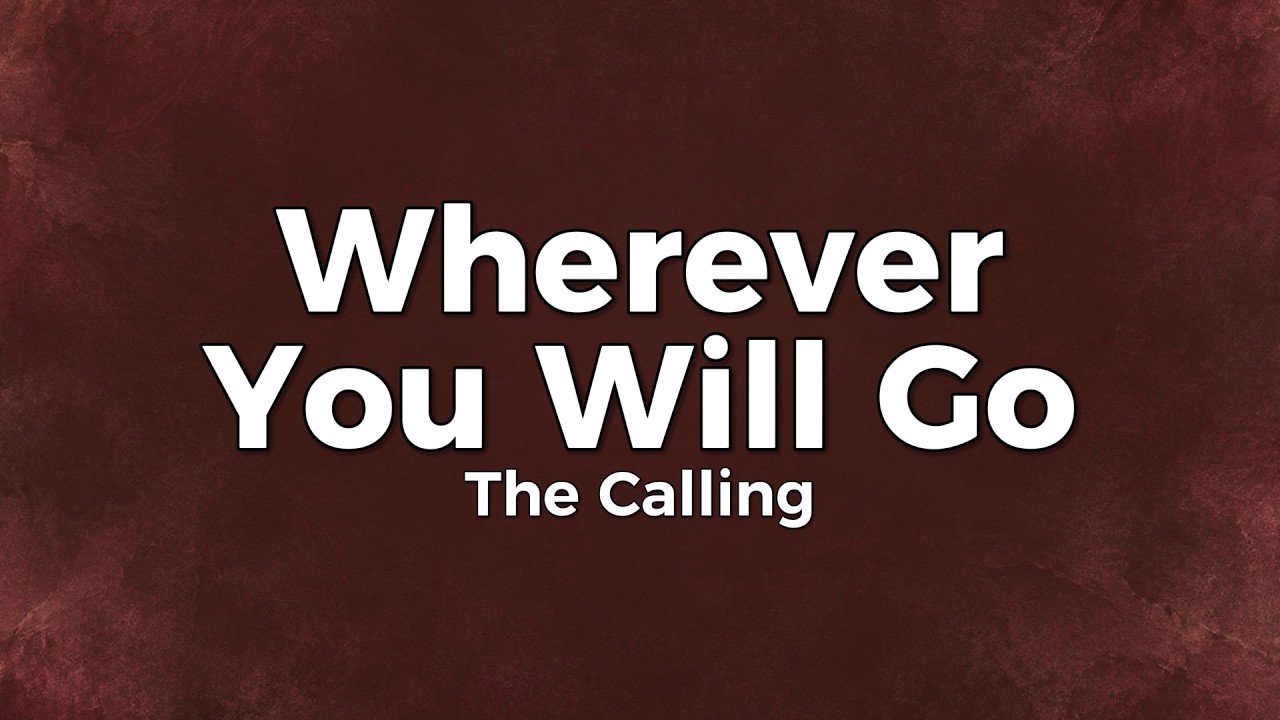 The Calling – Wherever You Will Go Lyrics Video (2001)
